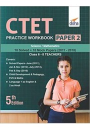 CTET Practice Workbook Paper 2  Science & Mathematics (10 Solved + 10 Mock papers) 5th Edition